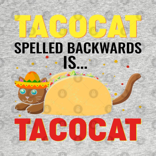 Tacocat spelled back wards is Tacocat by walidhamza